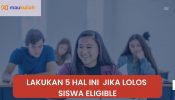 Lakukan 5 Hal ini Sebelum SNBP jika lolos siswa eligible